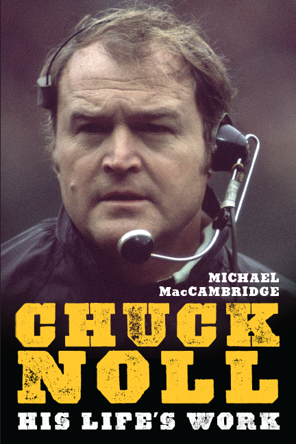 Chuck Noll His Life's Work University of Pittsburgh Press Steelers