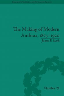 The Making of Modern Anthrax, 1875-1920