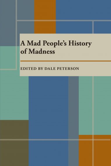 A Mad People’s History of Madness