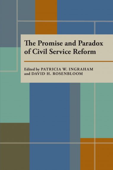 the-promise-and-paradox-of-civil-service-reform-university-of