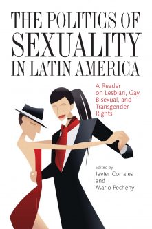 The Politics of Sexuality in Latin America