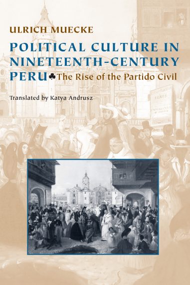 Political Culture in Nineteenth-Century Peru