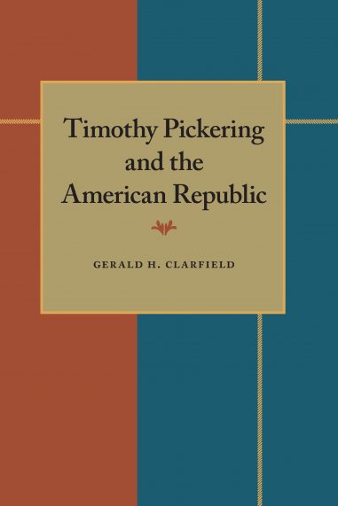 Timothy Pickering and the American Republic