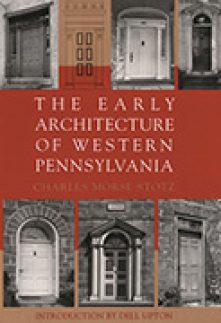 The Early Architecture Of Western Pennsylvania