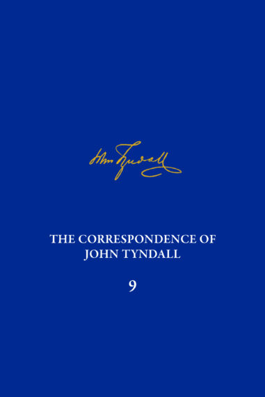 The Correspondence of John Tyndall, Volume 9
