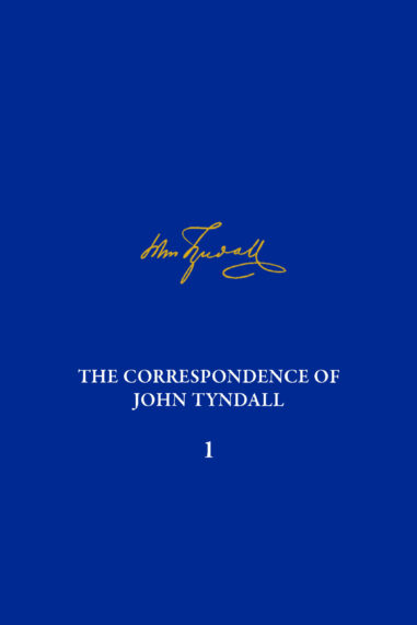 The Correspondence of John Tyndall, Volume 1
