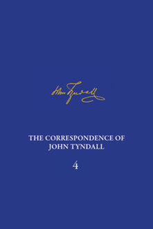 The Correspondence of John Tyndall, Volume 4