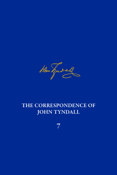 Correspondence of John Tyndall, Volume 7, The