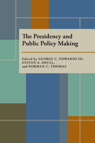 The Presidency and Public Policy Making