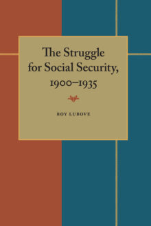 The Struggle for Social Security, 1900–1935