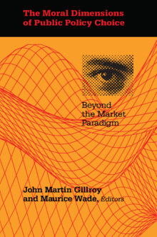 The Moral Dimensions of Public Policy Choice