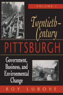 Twentieth-Century Pittsburgh, Volume One