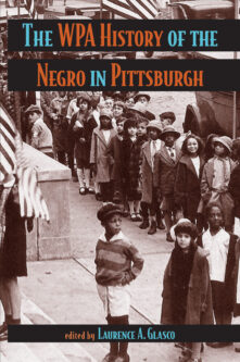 The WPA History of the Negro in Pittsburgh