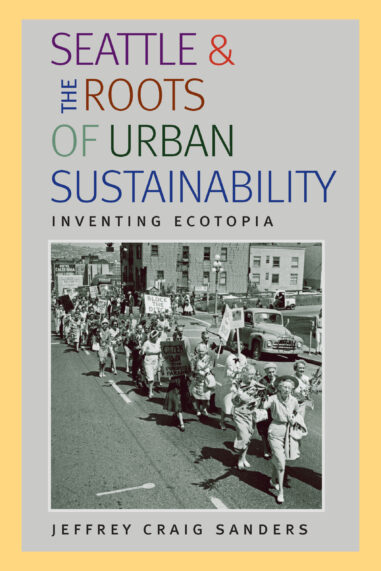 Seattle and the Roots of Urban Sustainability