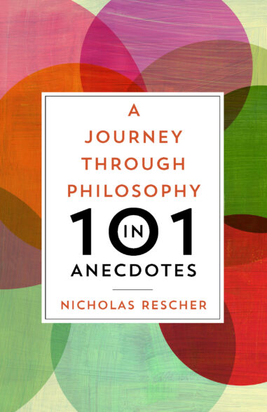A Journey through Philosophy in 101 Anecdotes