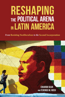 Reshaping the Political Arena in Latin America