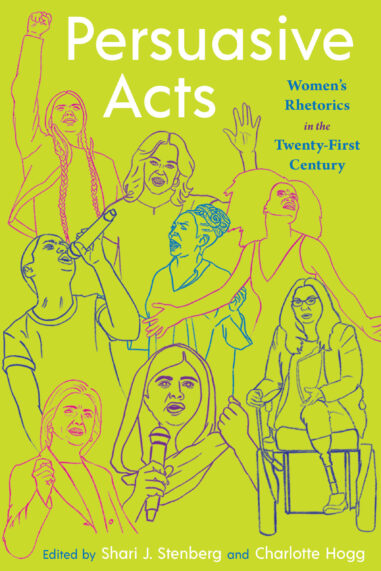 Book title (Persuasive Acts) in white above silhouettes of women in various poses (either speaking or gesturing) over a lime green background