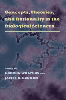 Concepts, Theories, and Rationality in the Biological Sciences
