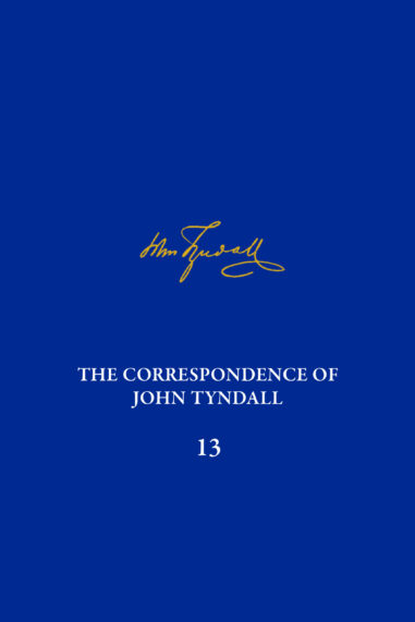 The Correspondence of John Tyndall, Volume 13