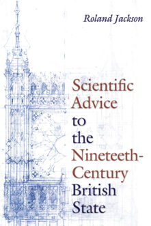 Scientific Advice to the Nineteenth-Century British State