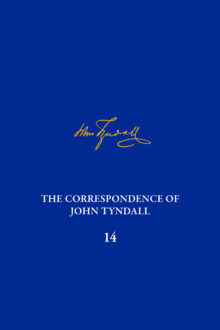 The Correspondence of John Tyndall, Volume 14