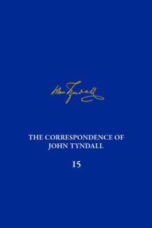 The Correspondence of John Tyndall, Volume 15