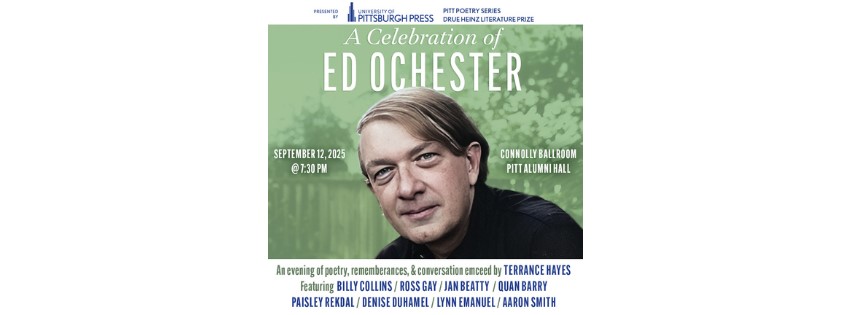University of Pittsburgh Press and Poet Luminaries Celebrate the Life and Work of Ed Ochester University of Pittsburgh Press and Poet Luminaries Celebrate the Life and Work of Ed Ochester