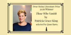 Patricia Grace King of Durham, England is the winner of the 2026 Drue Heinz Literature Prize