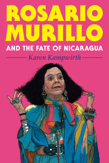 Rosario Murillo and the Fate of Nicaragua Rosario Murillo and the Fate of Nicaragua